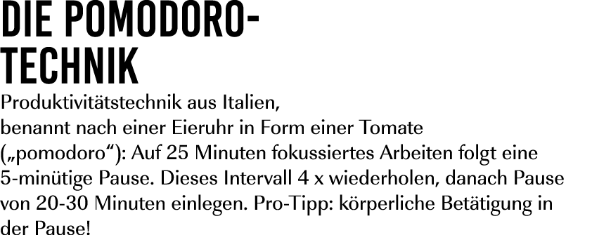 Die Pomodoro- Technik Produktivit tstechnik aus Italien, benannt nach einer Eieruhr in Form einer Tomate („pomodoro“)...